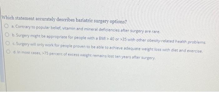 Which statement accurately describes bariatric surgery options